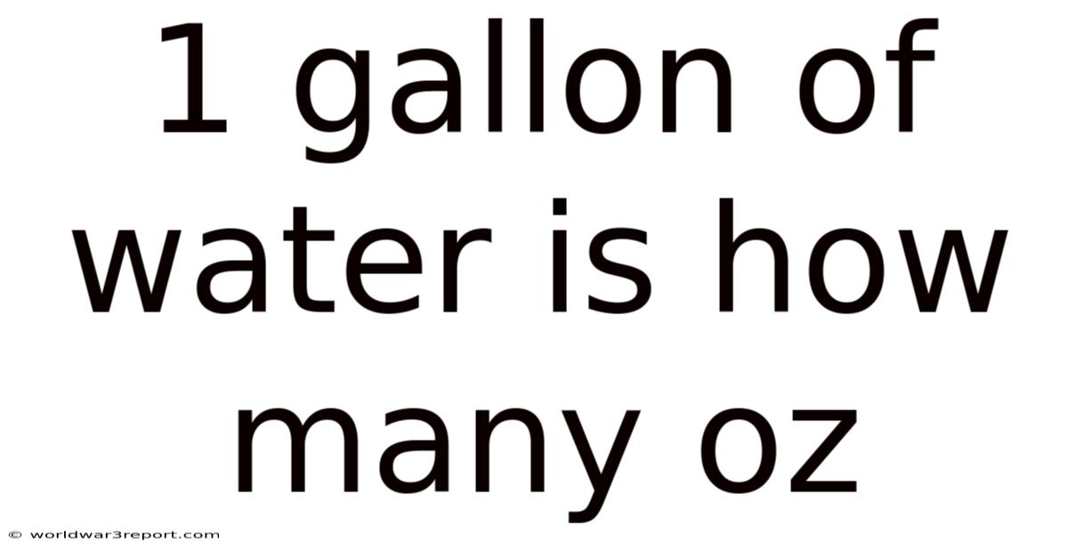 1 Gallon Of Water Is How Many Oz