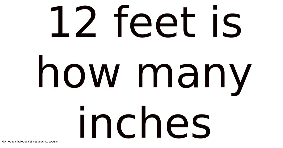 12 Feet Is How Many Inches