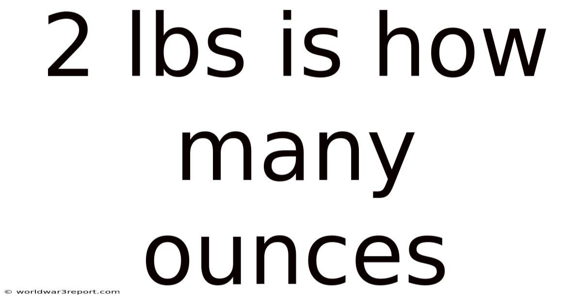 2 Lbs Is How Many Ounces