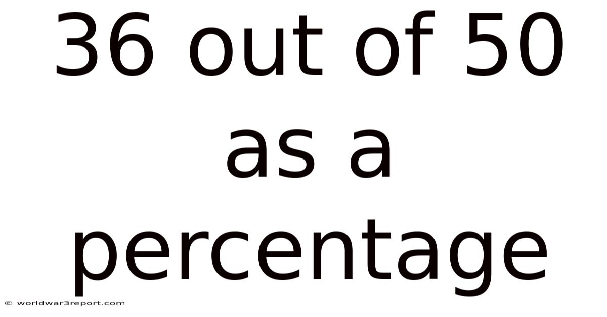 36 Out Of 50 As A Percentage
