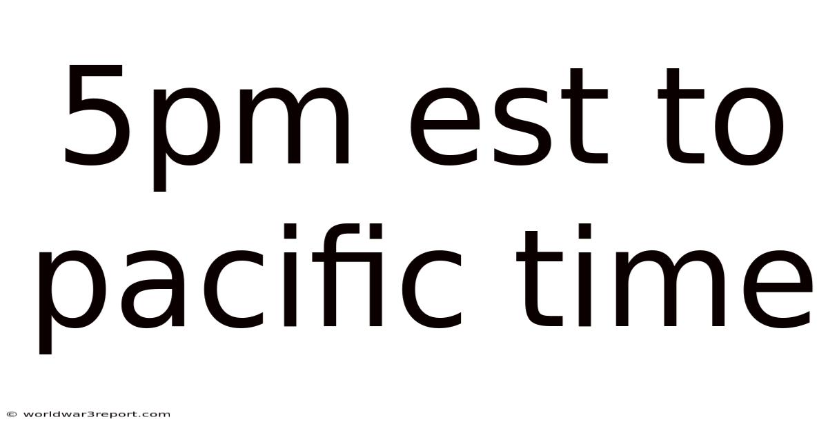 5pm Est To Pacific Time