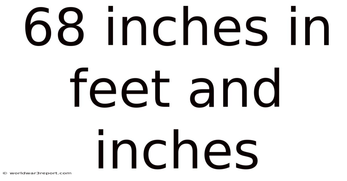 68 Inches In Feet And Inches