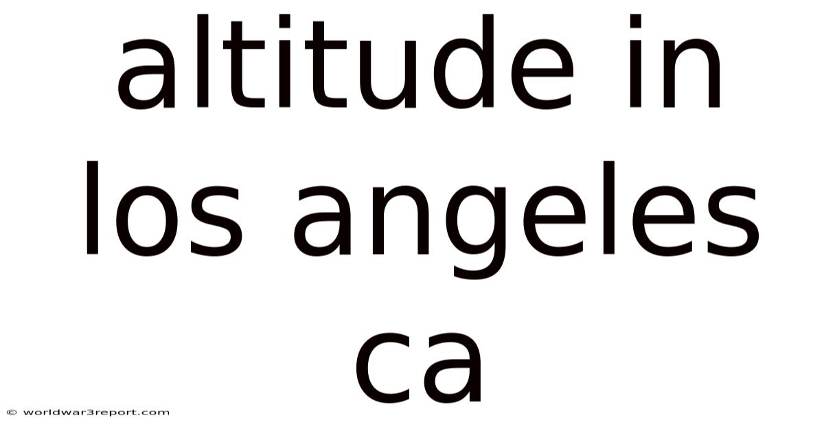 Altitude In Los Angeles Ca