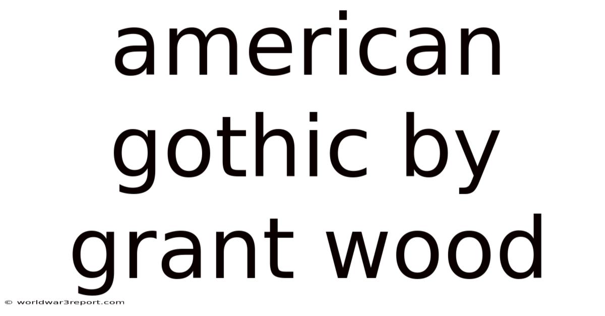 American Gothic By Grant Wood