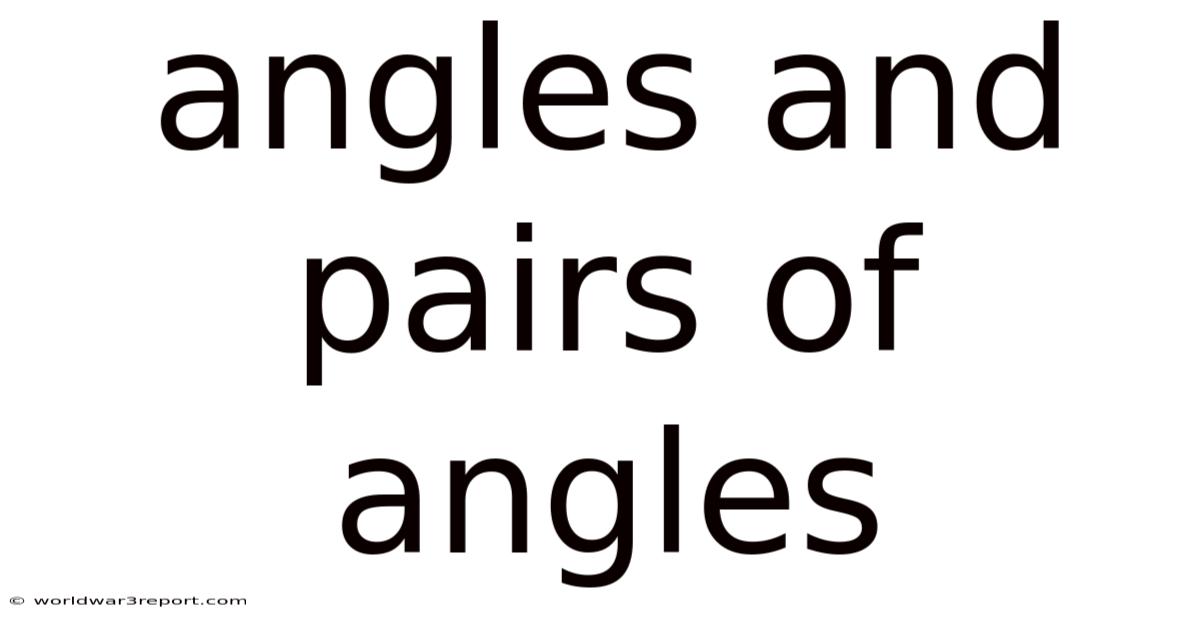 Angles And Pairs Of Angles