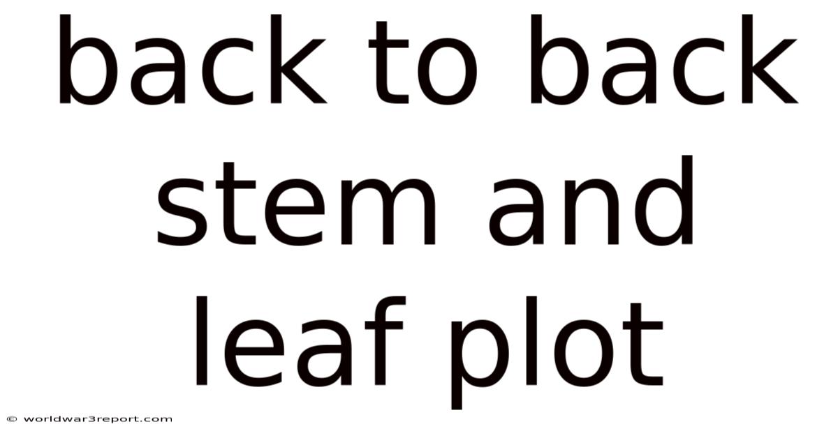 Back To Back Stem And Leaf Plot