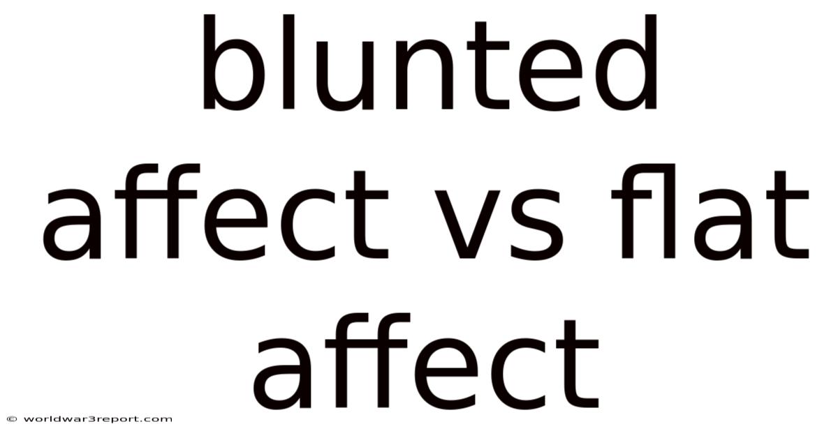 Blunted Affect Vs Flat Affect