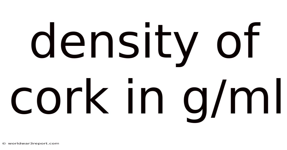 Density Of Cork In G/ml