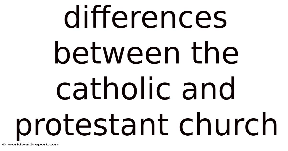 Differences Between The Catholic And Protestant Church