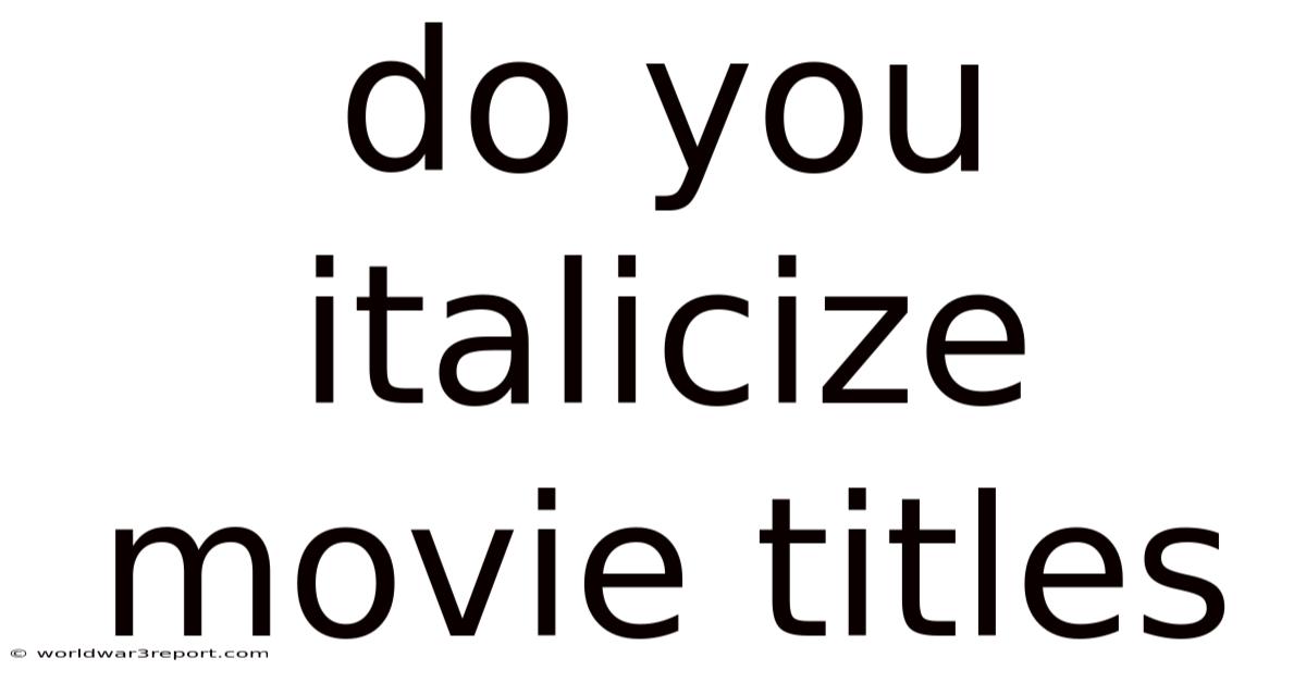 Do You Italicize Movie Titles
