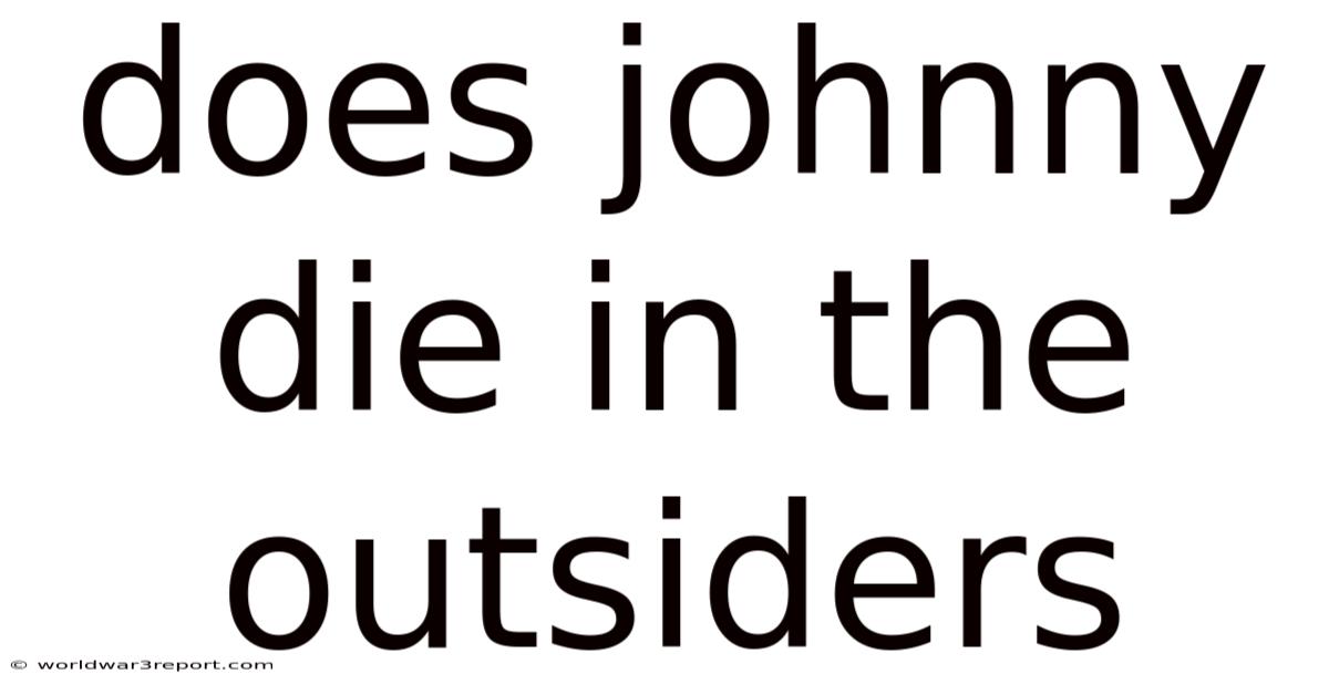 Does Johnny Die In The Outsiders