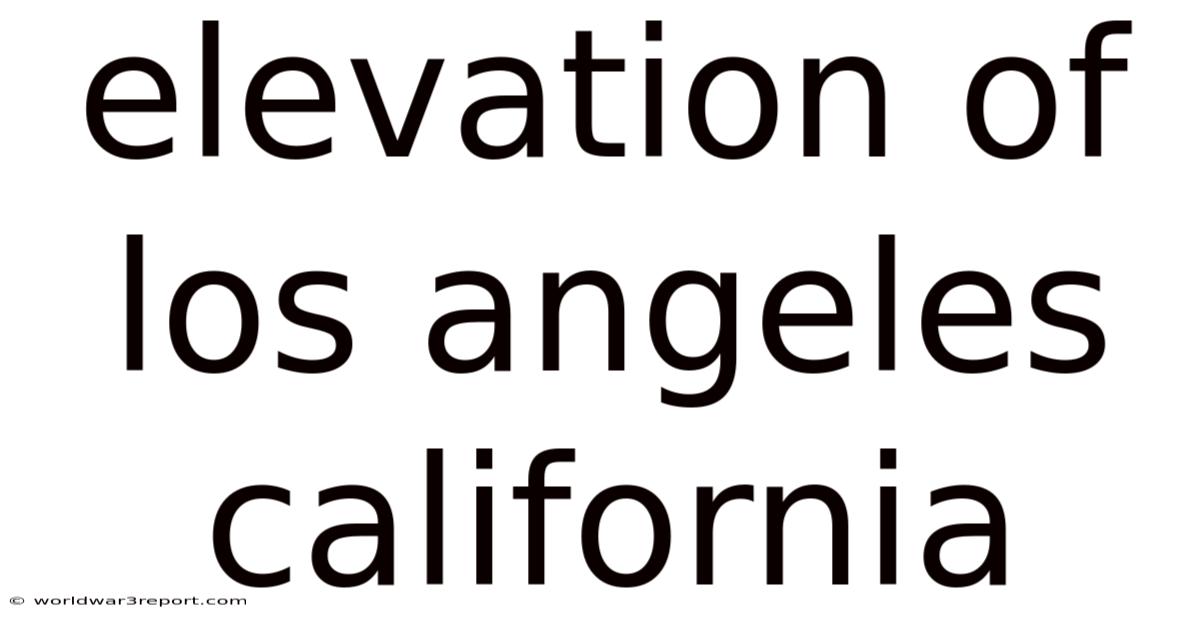 Elevation Of Los Angeles California