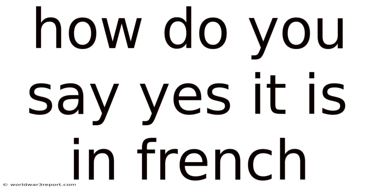How Do You Say Yes It Is In French