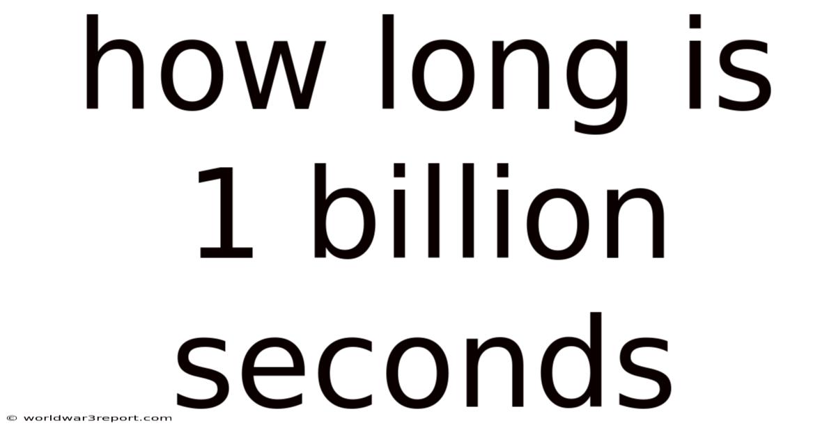 How Long Is 1 Billion Seconds