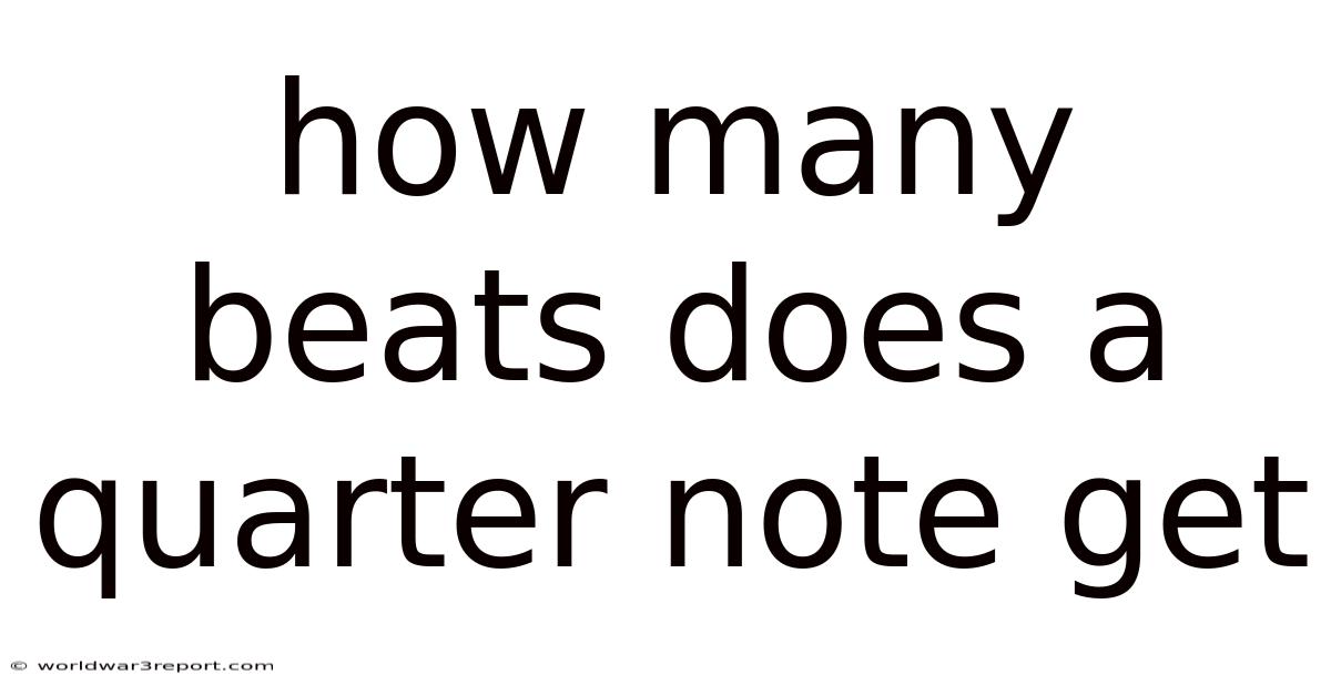 How Many Beats Does A Quarter Note Get