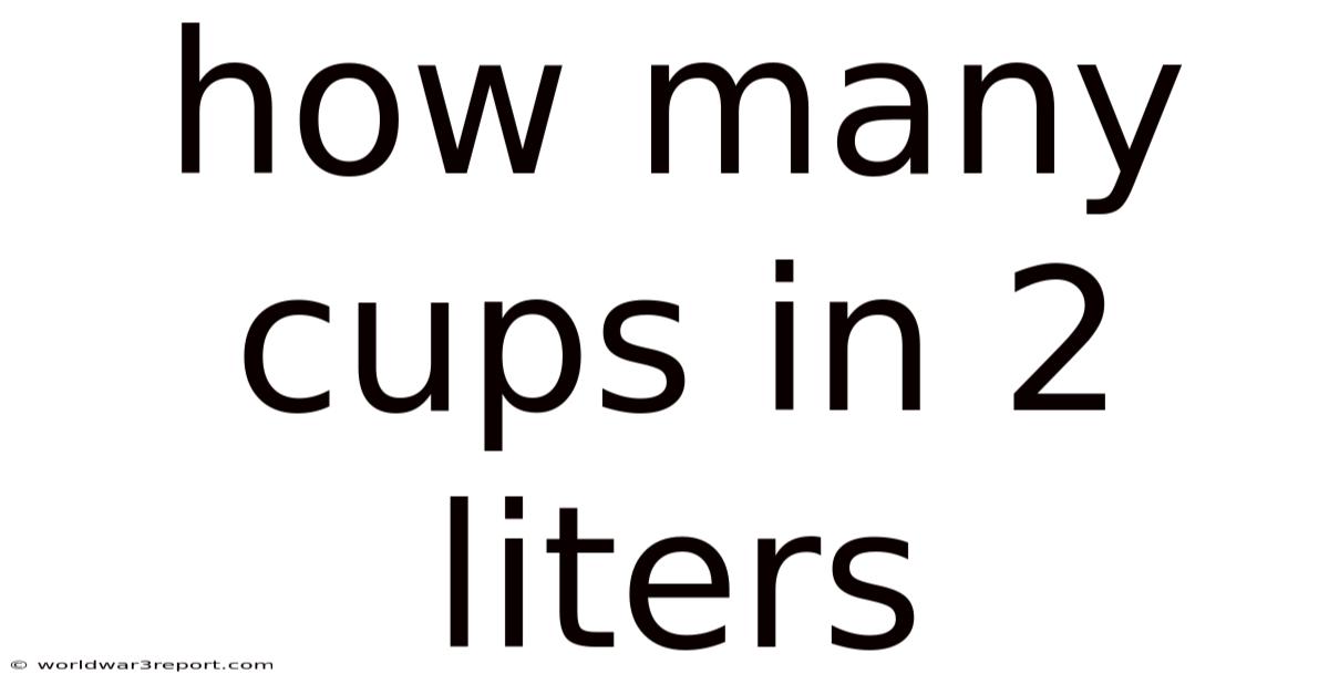 How Many Cups In 2 Liters