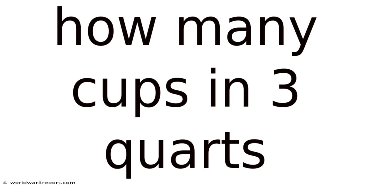 How Many Cups In 3 Quarts