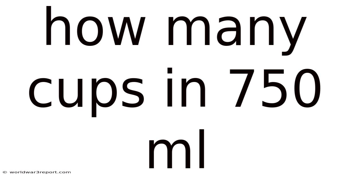 How Many Cups In 750 Ml