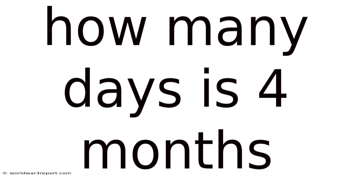 How Many Days Is 4 Months