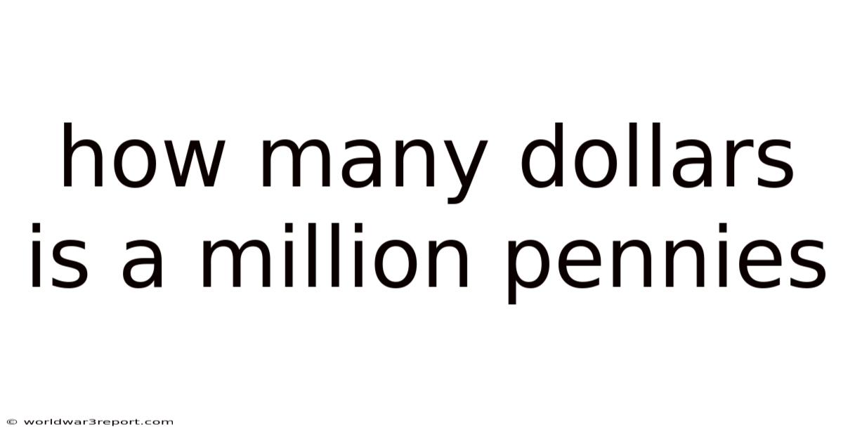 How Many Dollars Is A Million Pennies