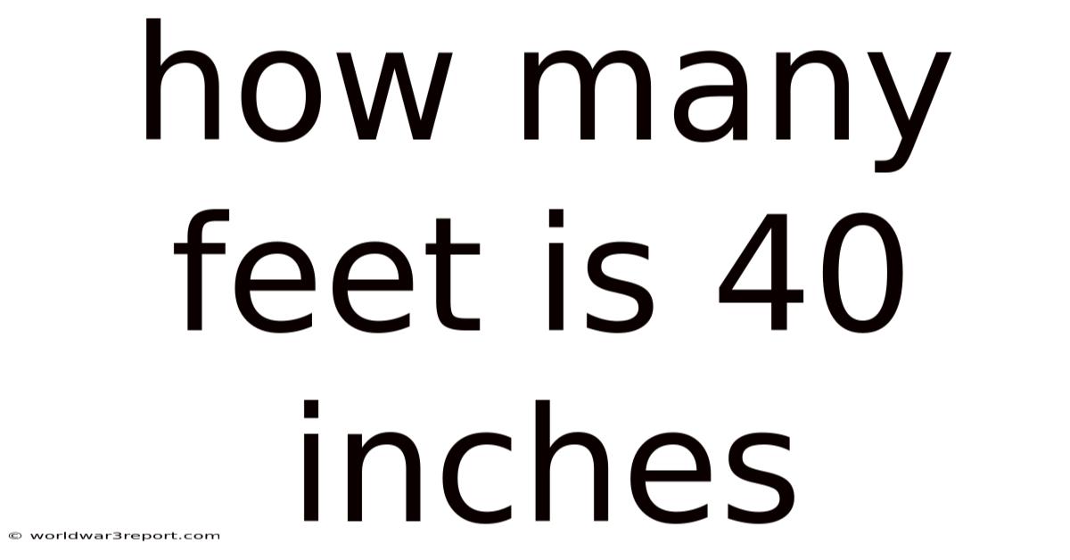 How Many Feet Is 40 Inches