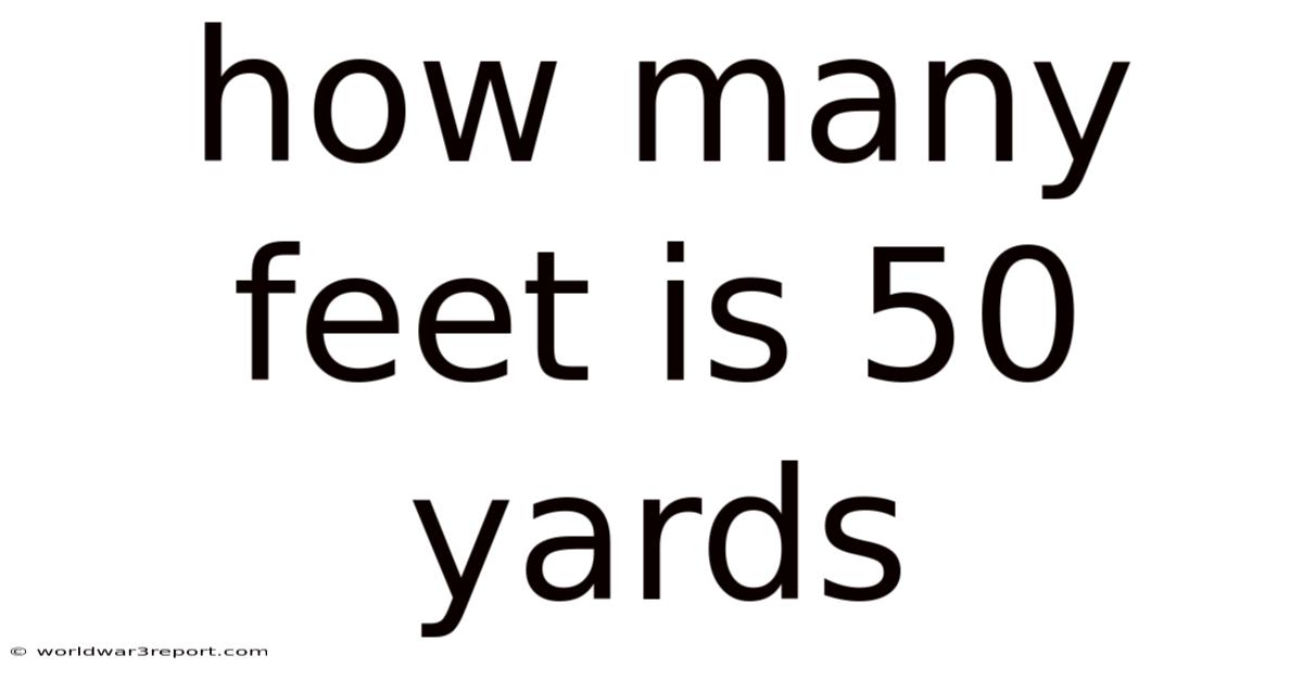 How Many Feet Is 50 Yards