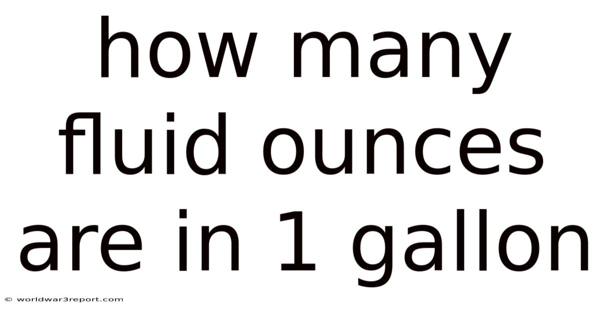 How Many Fluid Ounces Are In 1 Gallon