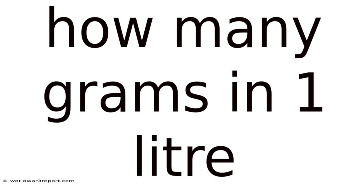 How Many Grams In 1 Litre