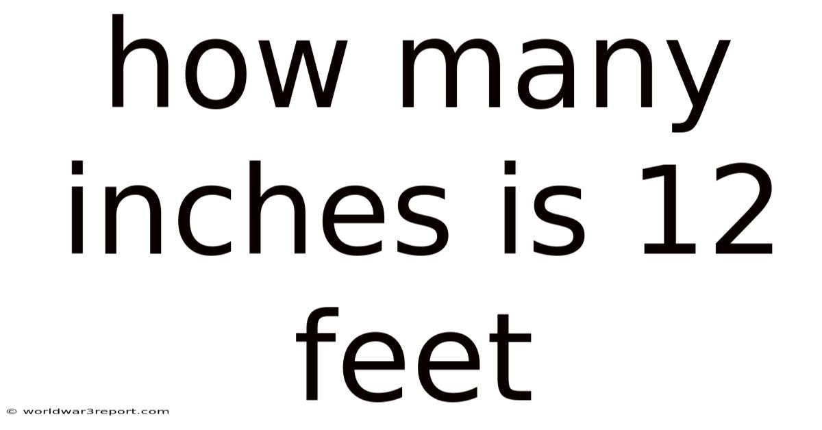 How Many Inches Is 12 Feet