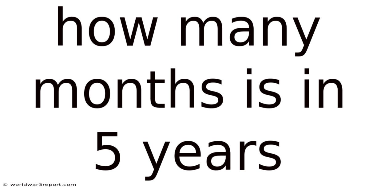 How Many Months Is In 5 Years