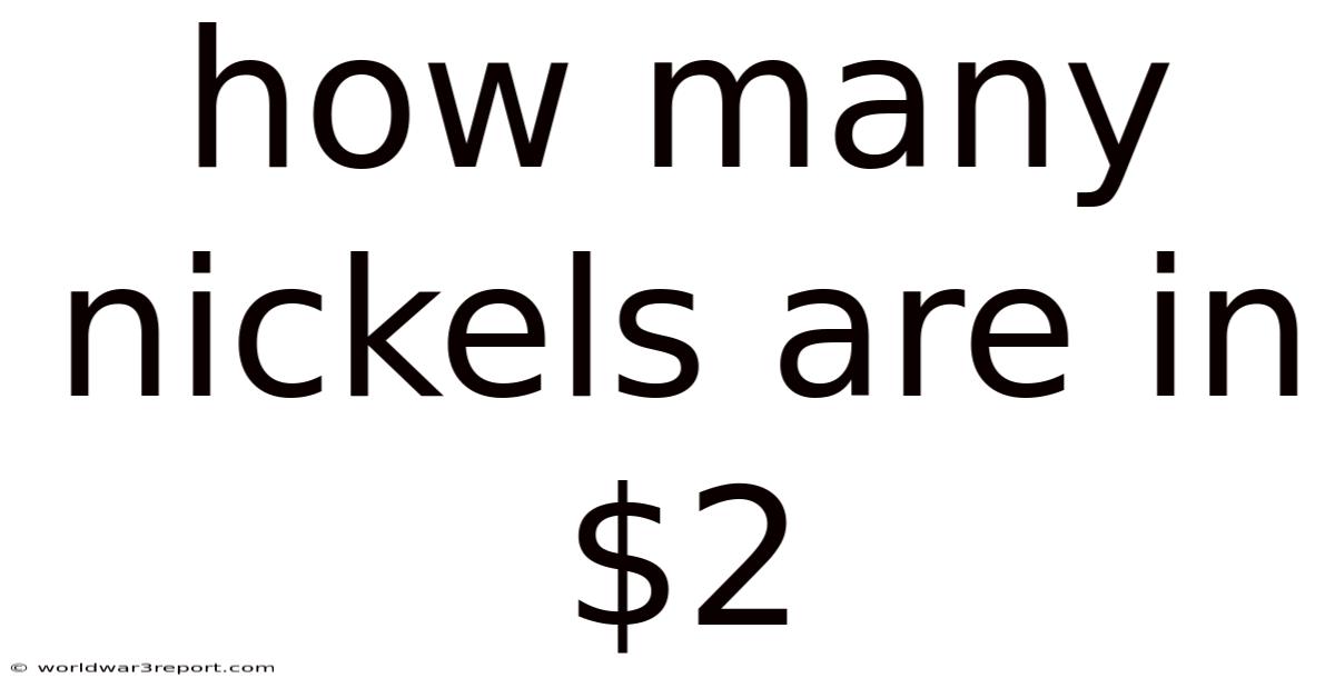 How Many Nickels Are In $2