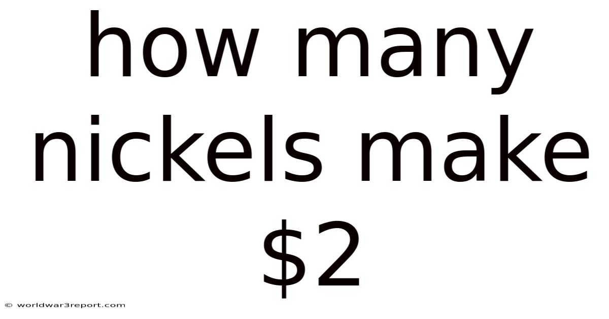 How Many Nickels Make $2