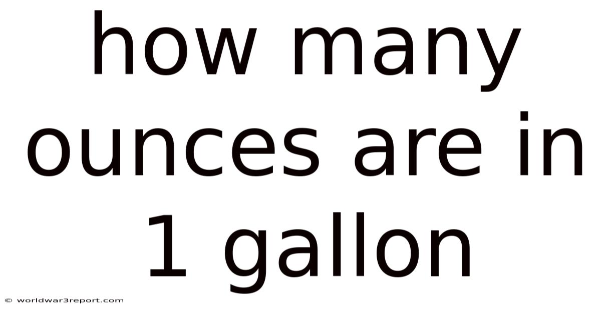 How Many Ounces Are In 1 Gallon