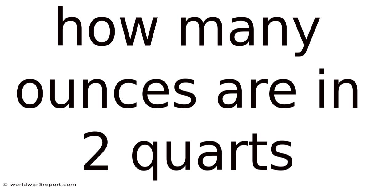How Many Ounces Are In 2 Quarts