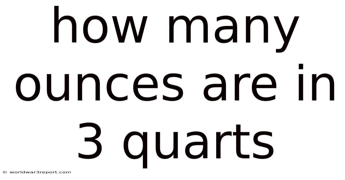 How Many Ounces Are In 3 Quarts