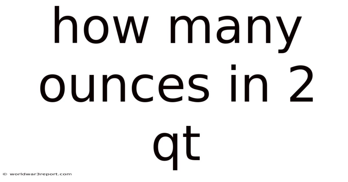 How Many Ounces In 2 Qt
