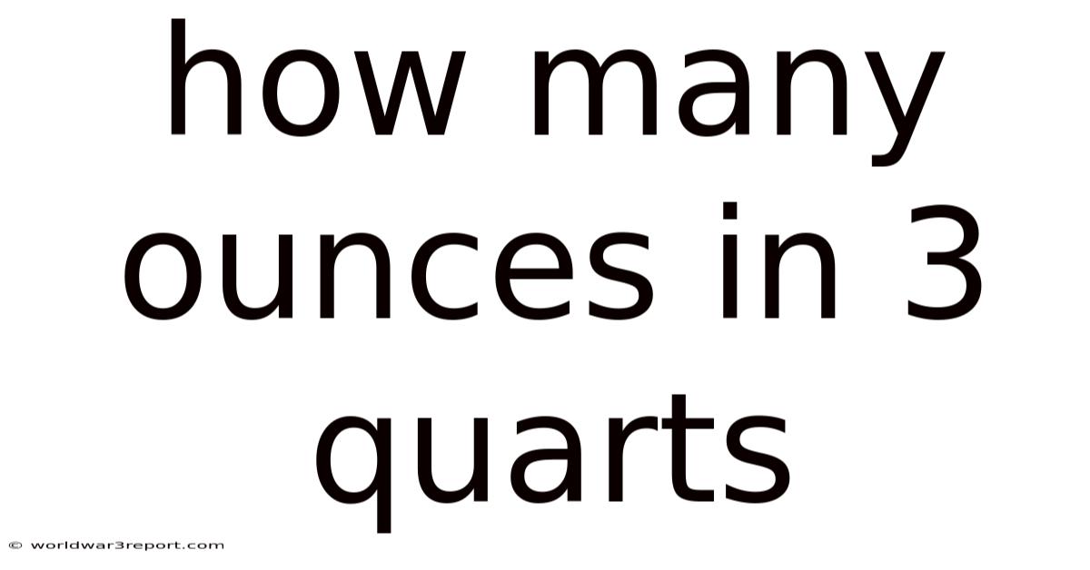 How Many Ounces In 3 Quarts