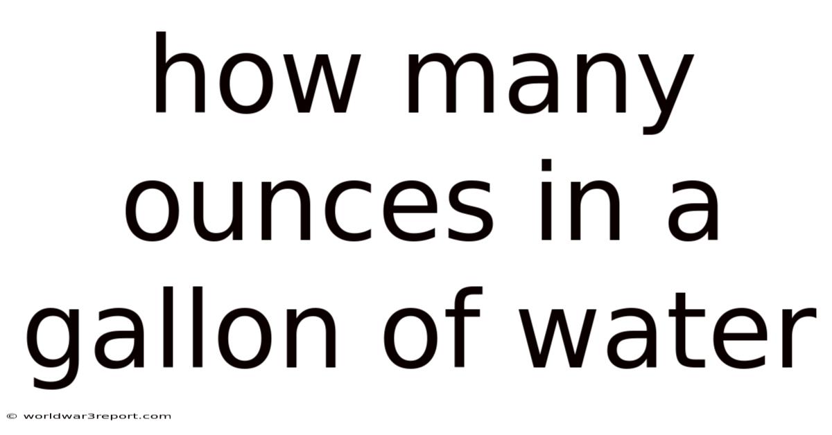 How Many Ounces In A Gallon Of Water