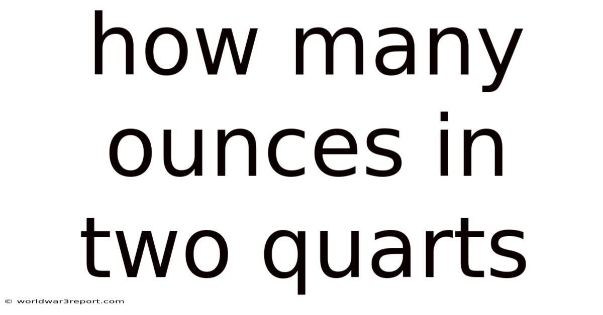 How Many Ounces In Two Quarts