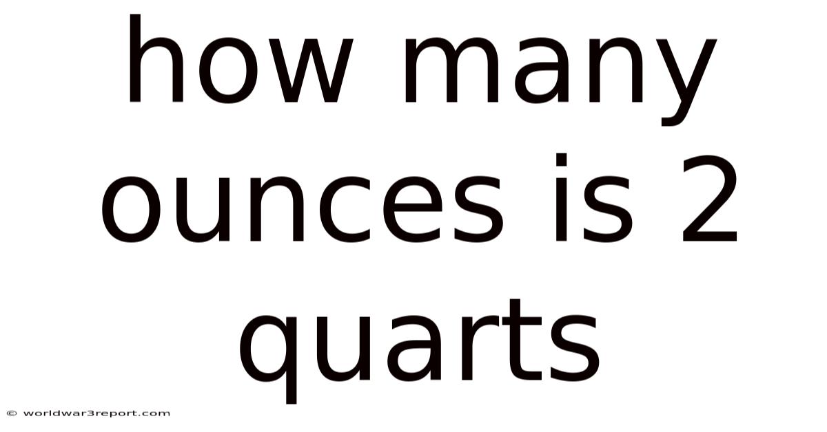 How Many Ounces Is 2 Quarts