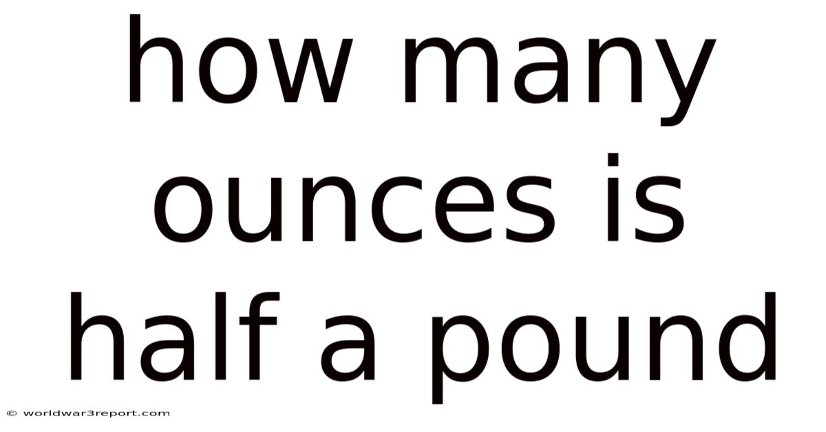 How Many Ounces Is Half A Pound