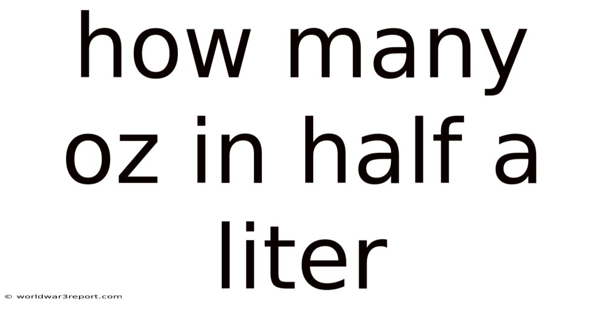 How Many Oz In Half A Liter