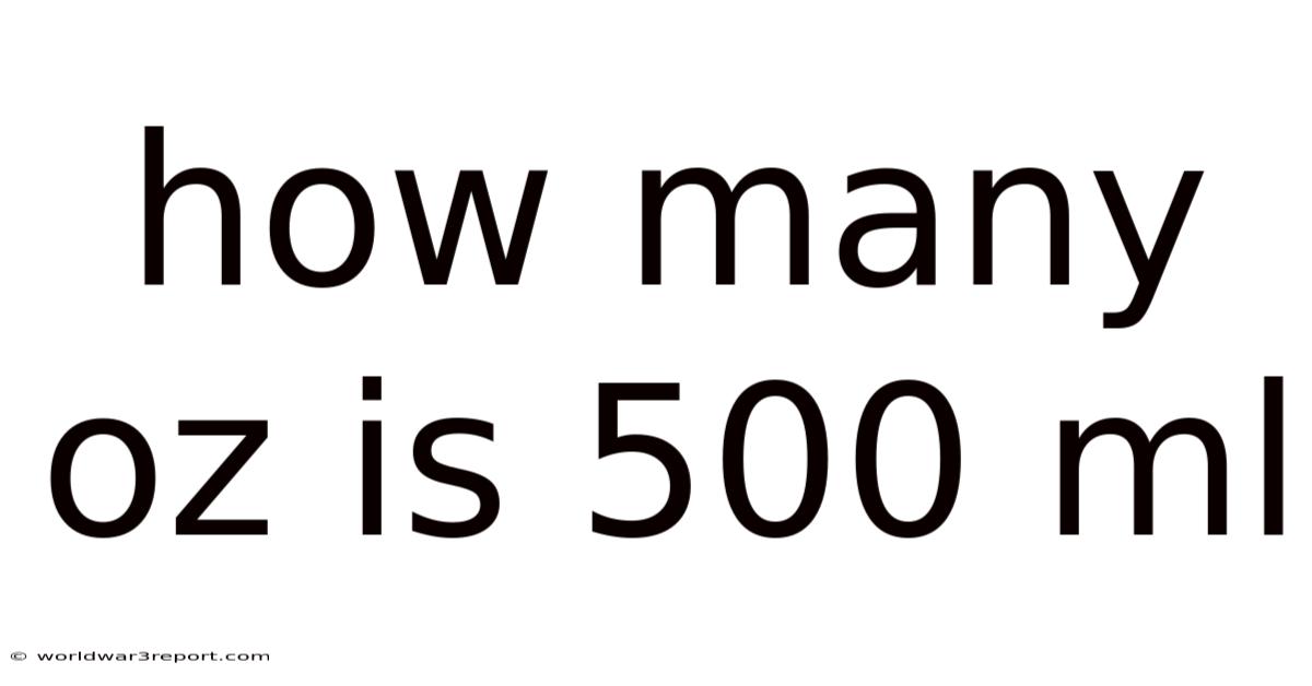 How Many Oz Is 500 Ml