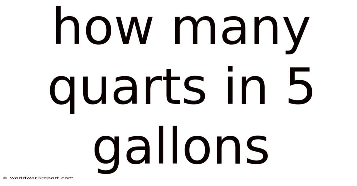 How Many Quarts In 5 Gallons