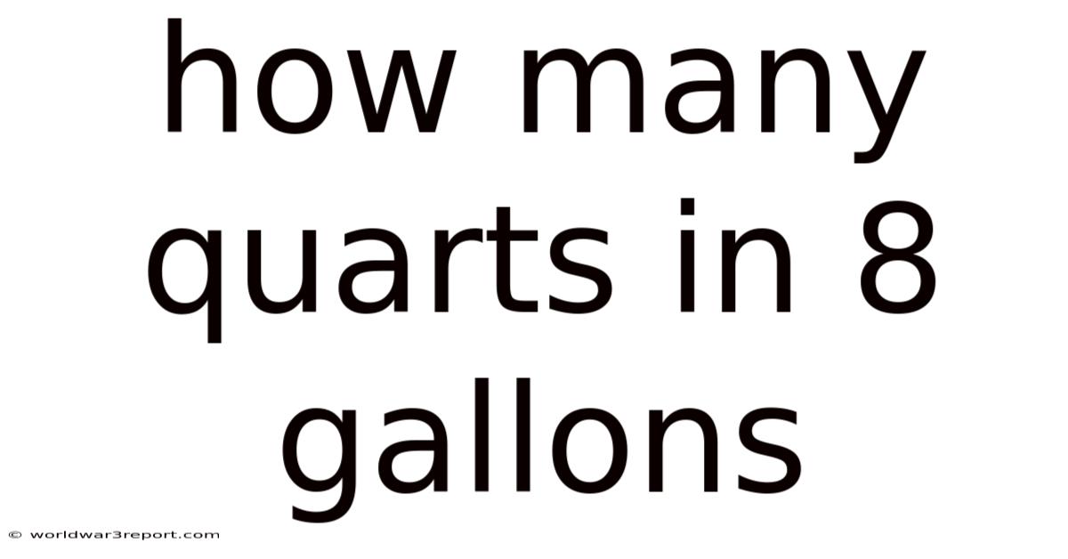 How Many Quarts In 8 Gallons