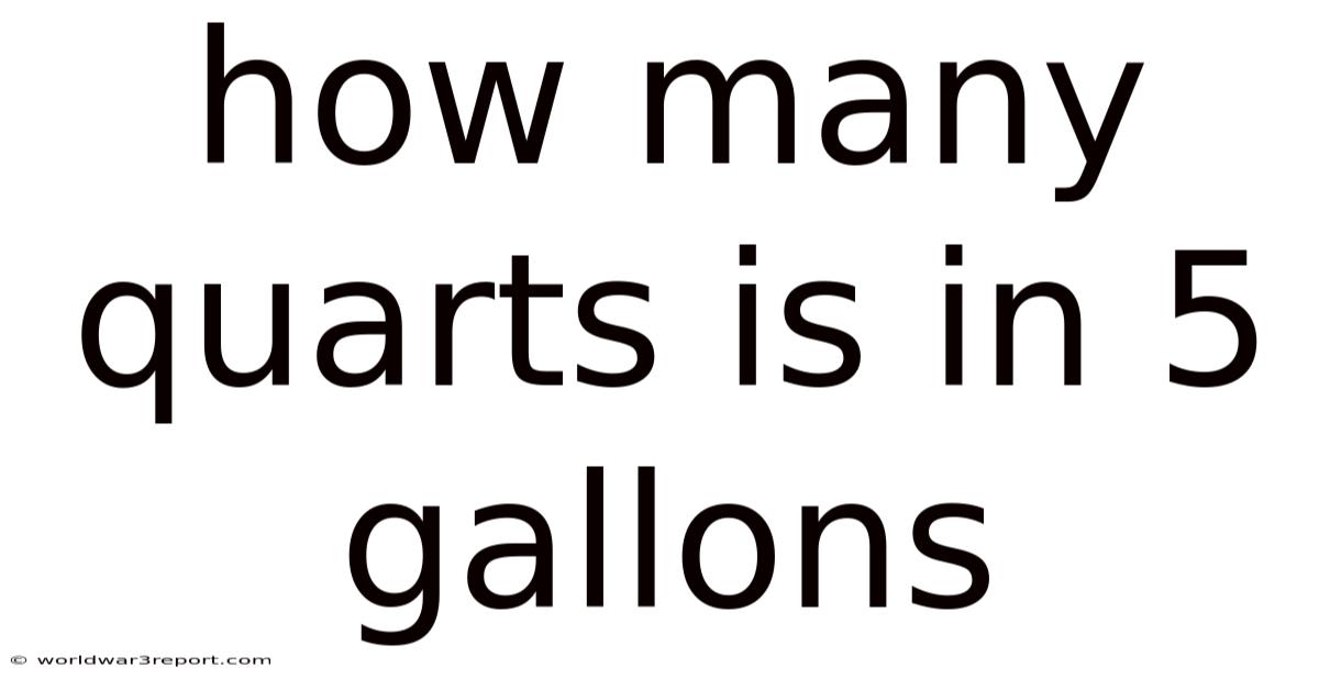 How Many Quarts Is In 5 Gallons