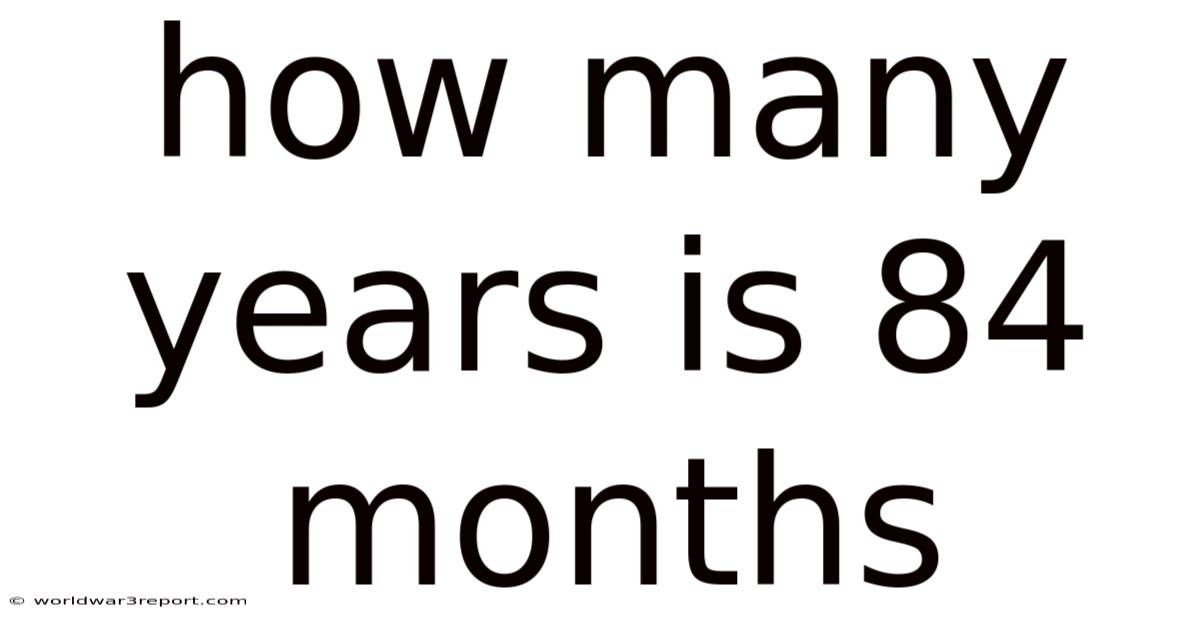 How Many Years Is 84 Months