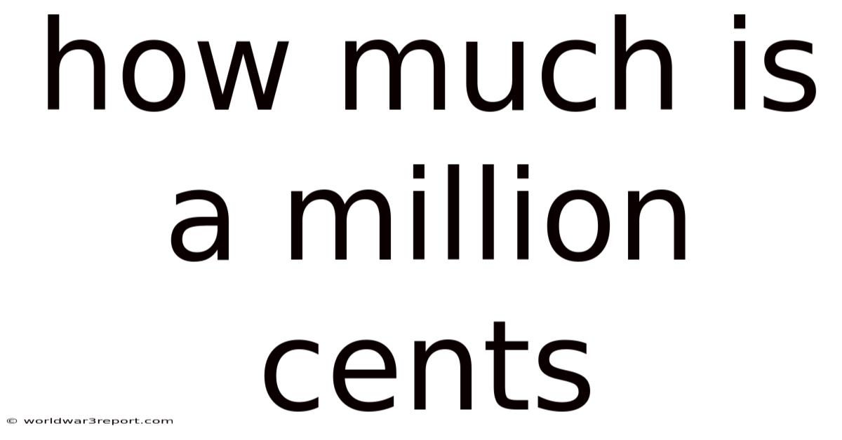 How Much Is A Million Cents