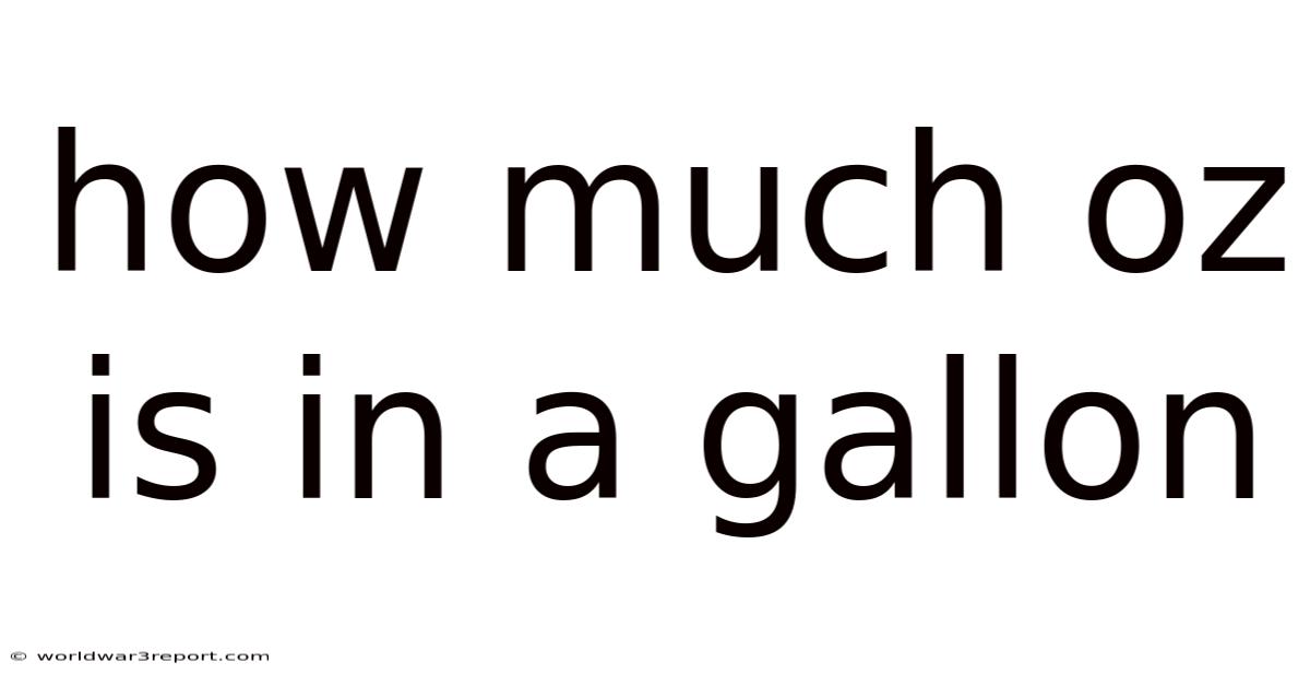 How Much Oz Is In A Gallon