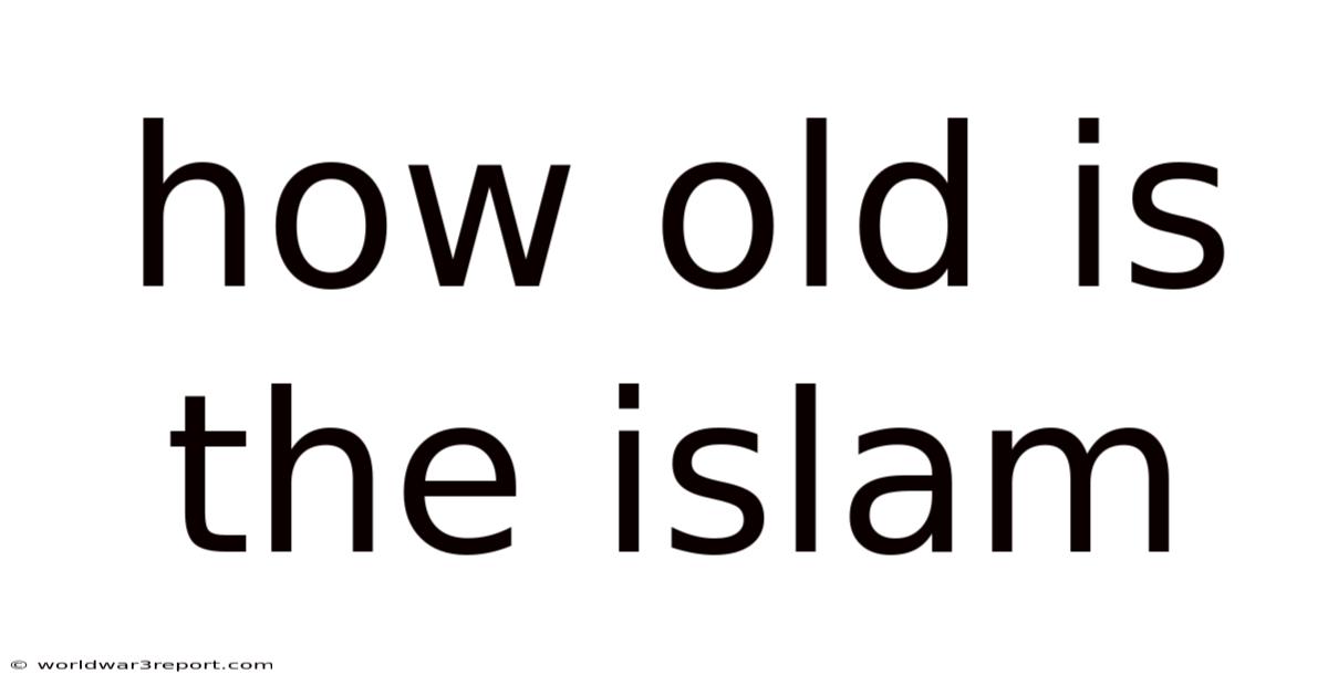 How Old Is The Islam